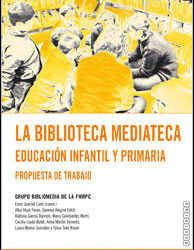 La biblioteca mediateca. Educación infantil y primaria