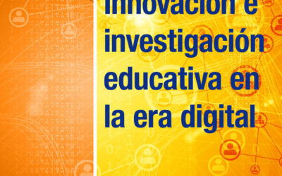 Innovación e investigación educativa en la era digital