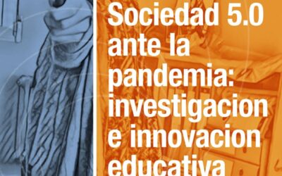 Sociedad 5.0 ante la pandemia: investigacion e innovacion educativa