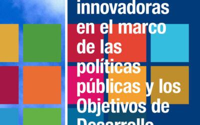 Experiencias innovadoras en el marco de las políticas públicas y los Objetivos para  el Desarrollo Sostenible