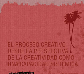 El proceso creativo desde la perspectiva de la creatividad como una capacidad sistémica