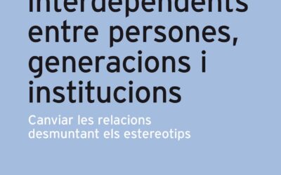 Les relacions interdependents entre persones, generacions i institucions