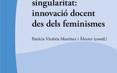 Saber la singularitat: innovació docent des dels feminismes