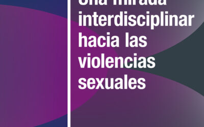 Una mirada interdisciplinar hacia las violencias sexuales