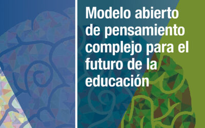 Modelo abierto de pensamiento complejo para el futuro de la educación