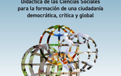 Experiencias de aprendizaje desde la Didáctica de las Ciencias Sociales para la formación de una ciudadanía democrática, crítica y global
