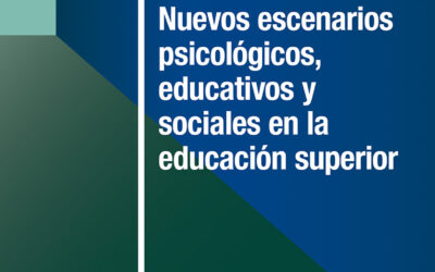 Nuevos escenarios psicológicos, educativos y sociales en la educación superior