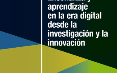 Enseñanza y aprendizaje en la era digital desde la investigación y la innovación