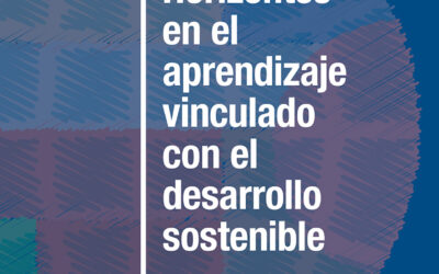 Horizontes en el aprendizaje vinculado con el desarrollo sostenible