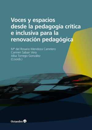 Voces y espacios desde la pedagogía crítica e inclusiva para la renovación pedagógica