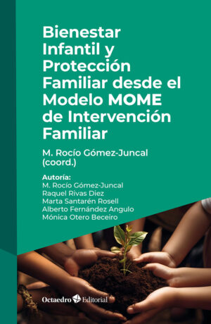 Bienestar Infantil y Protección Familiar desde el Modelo MOME de Intervención Familiar