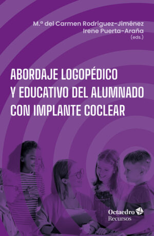 Abordaje logopédico y educativo del alumnado con implante coclear