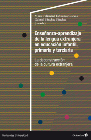 Enseñanza-aprendizaje de la lengua extranjera en educación infantil, primaria y terciaria