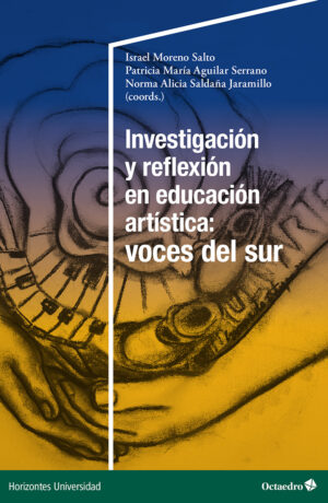 Investigación y reflexión en educación artística: voces del sur