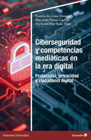 Ciberseguridad y competencias mediáticas en la era digital