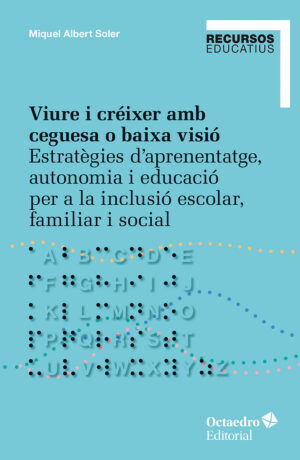 Viure i créixer amb ceguesa o baixa visió