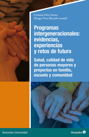 Programas intergeneracionales: evidencias, experiencias y retos de futuro